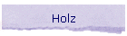 Holz