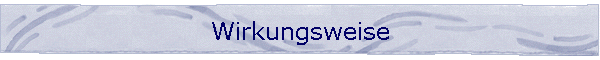 Wirkungsweise